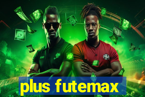 plus futemax